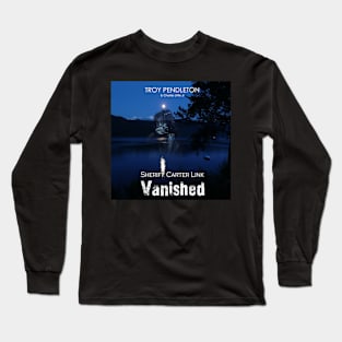 Sheriff Carter Link: Vanished Long Sleeve T-Shirt